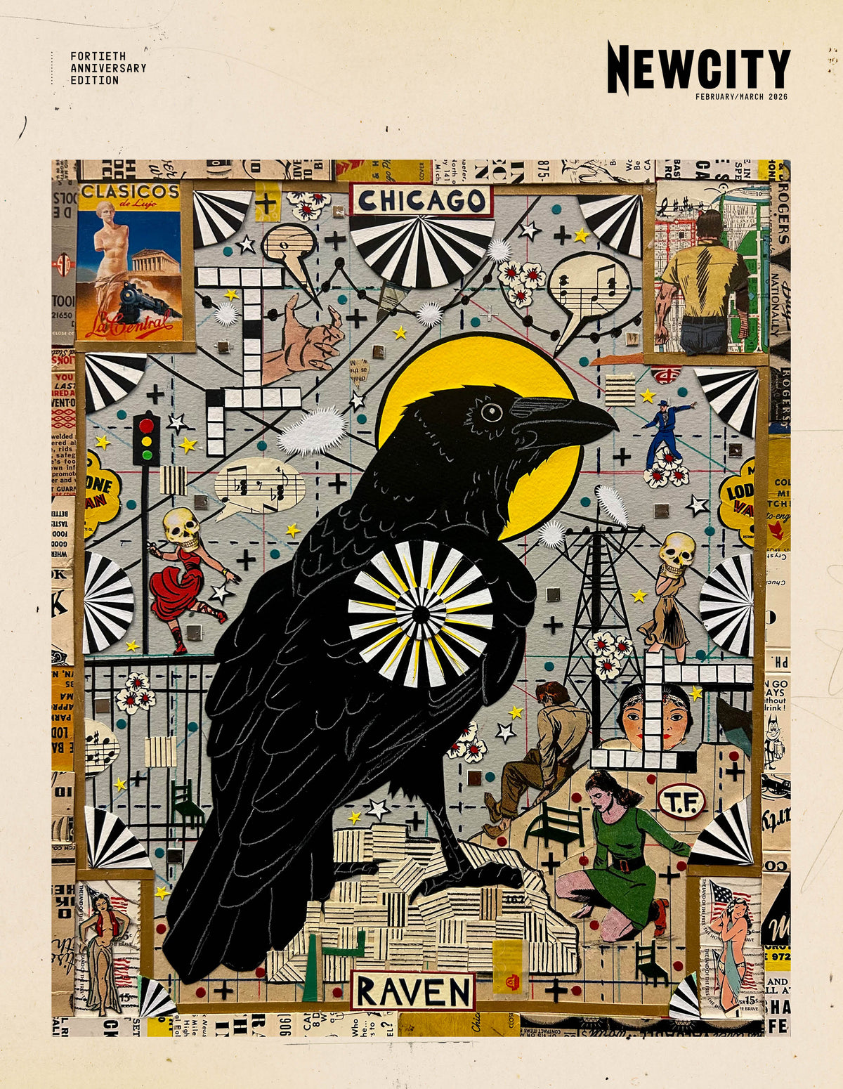The February/March 2026 Fortieth Anniversary Edition (Print) features a large black raven at the center, surrounded by collage-like illustrations, vintage imagery, and "CHICAGO" at the top in a Tony Fitzpatrick-inspired style.