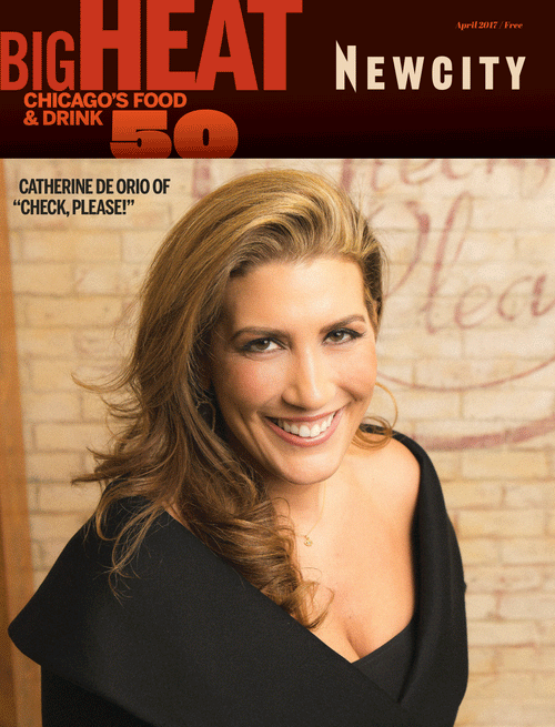 A smiling woman with long, light brown hair poses in front of a brick wall for the cover of the April 2017 Issue: Big Heat Food & Drink 50, featuring Catherine De Orio of Check, Please! and highlighting her influence on Chicago’s dynamic dining and food art scene.